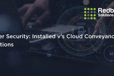 Cyber Security: Installed V’s Cloud Conveyancing Solutions