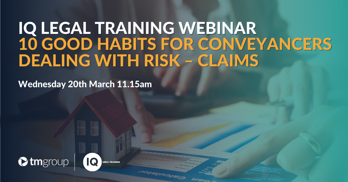 10 Good Habits for Conveyancers Dealing with Risk – Claims