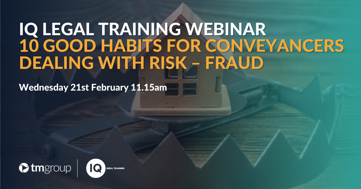 10 Good Habits for Conveyancers Dealing with Risk – Fraud