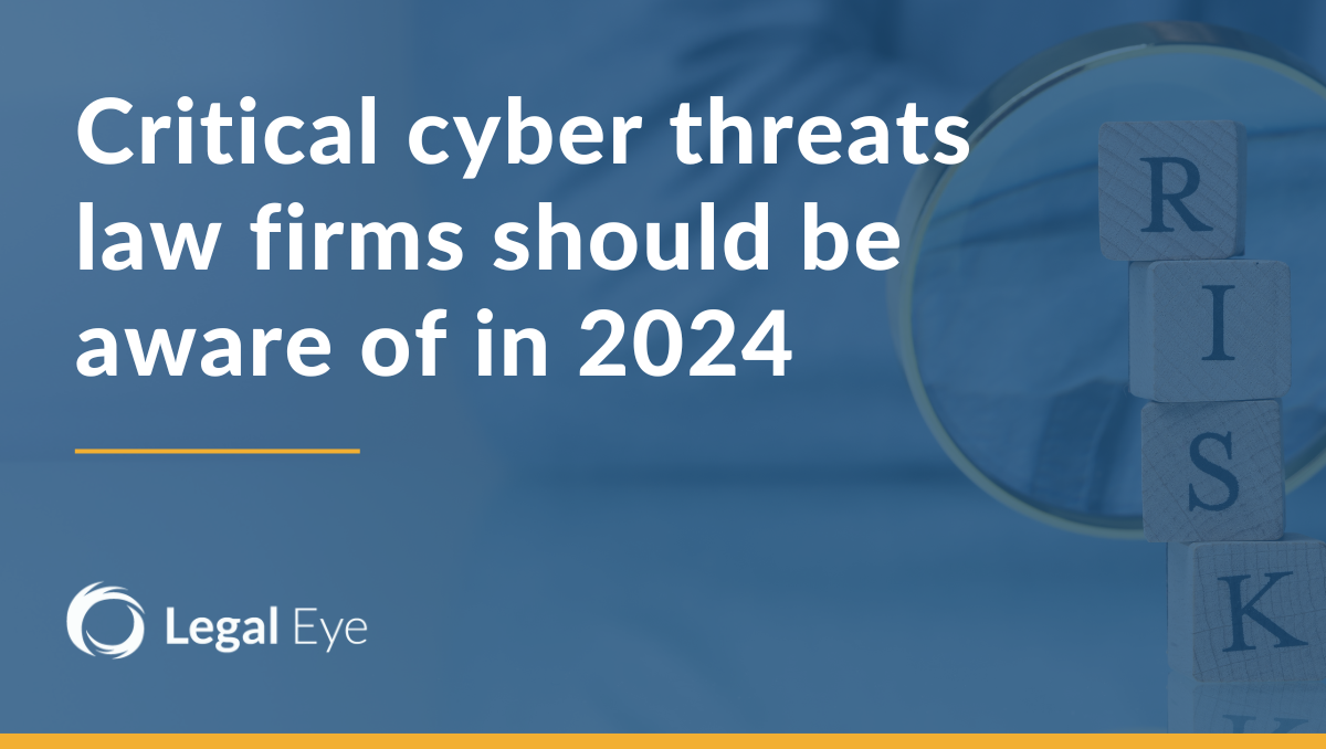 Critical cyber threats law firms should be aware of in 2024