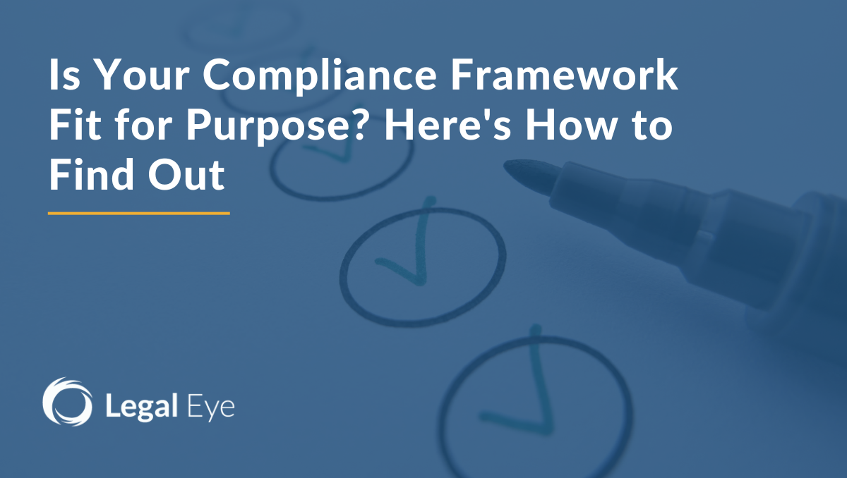 Is Your Compliance Framework Fit for Purpose? Here's How to Find Out